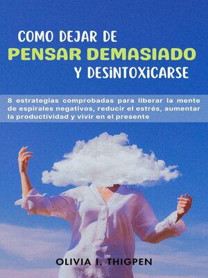 cover image of Como dejar de Pensar Demasiado y Desintoxicarse